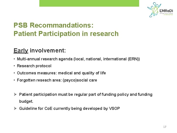 PSB Recommandations: Patient Participation in research Early involvement: • Multi-annual research agenda (local, national,