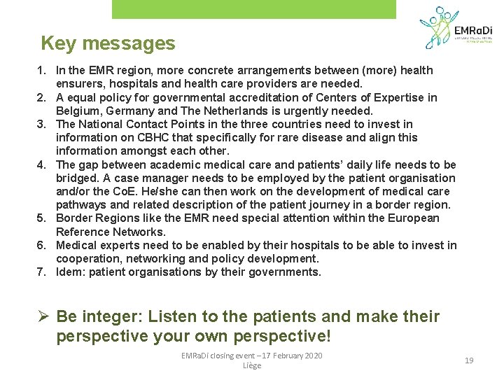 Key messages 1. In the EMR region, more concrete arrangements between (more) health ensurers,