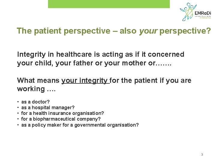 The patient perspective – also your perspective? Integrity in healthcare is acting as if