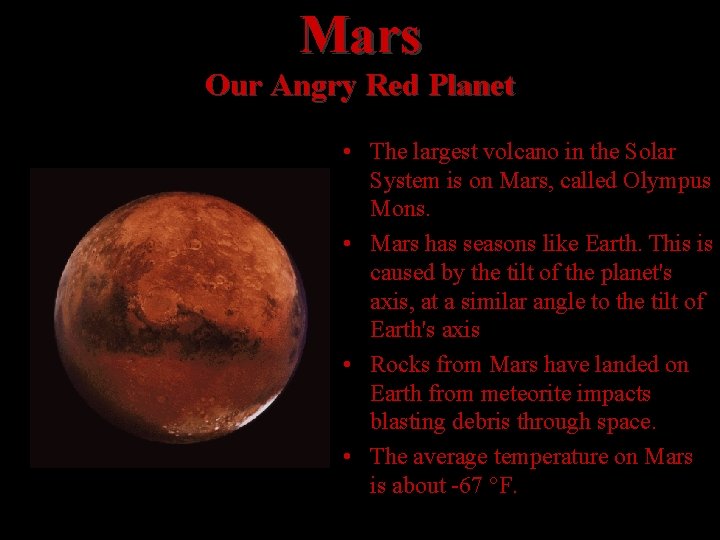 Mars Our Angry Red Planet • The largest volcano in the Solar System is