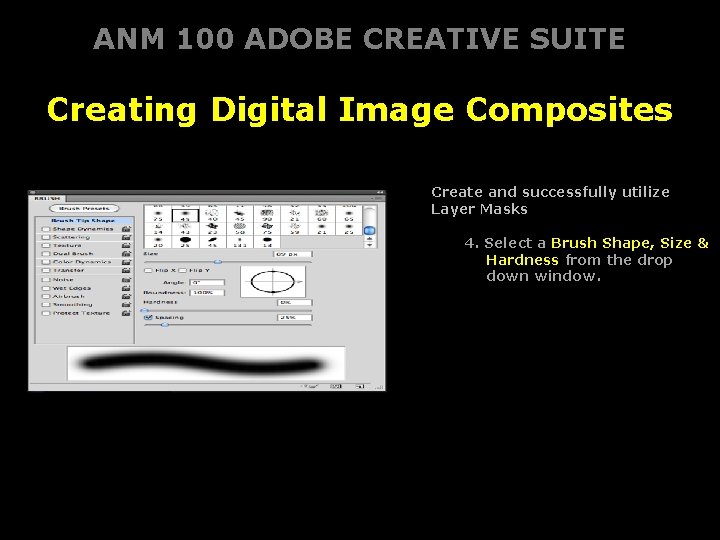 ANM 100 ADOBE CREATIVE SUITE Creating Digital Image Composites Create and successfully utilize Layer