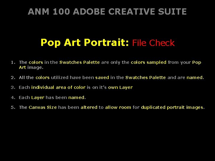 ANM 100 ADOBE CREATIVE SUITE Pop Art Portrait: File Check 1. The colors in