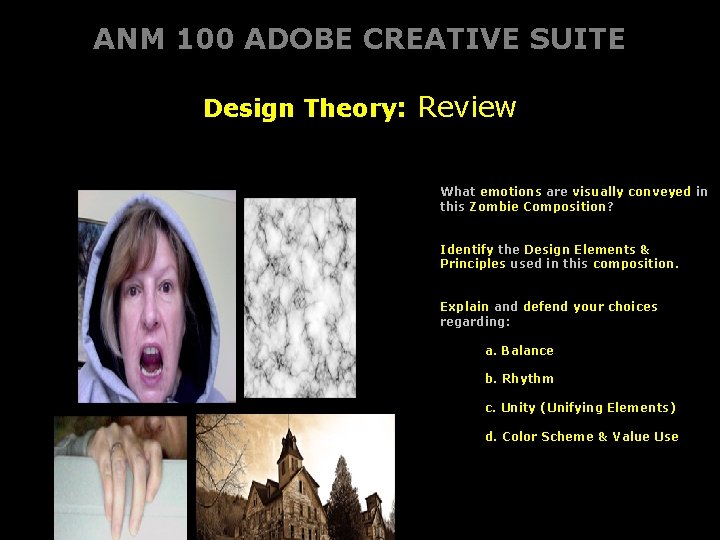 ANM 100 ADOBE CREATIVE SUITE Design Theory: Review What emotions are visually conveyed in