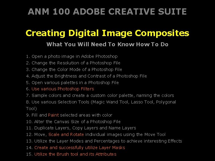 ANM 100 ADOBE CREATIVE SUITE Creating Digital Image Composites What You Will Need To