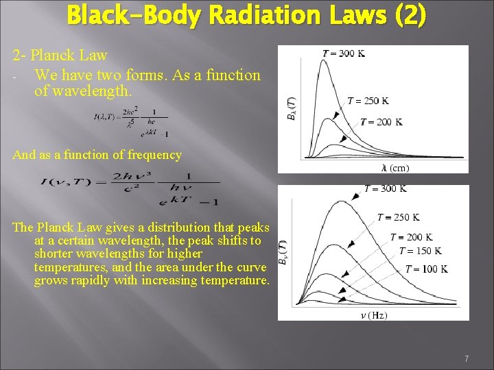Black-Body Radiation Laws (2) 2 - Planck Law We have two forms. As a