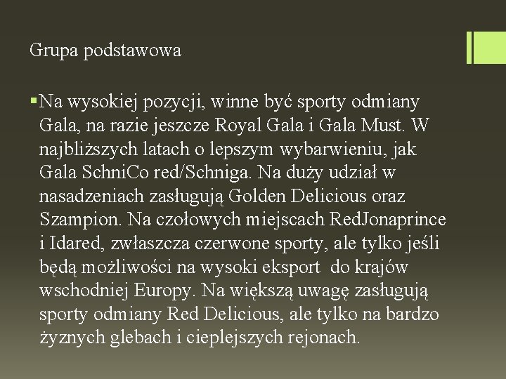 Grupa podstawowa § Na wysokiej pozycji, winne być sporty odmiany Gala, na razie jeszcze