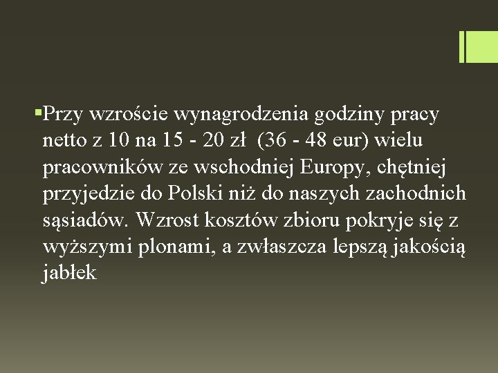 §Przy wzroście wynagrodzenia godziny pracy netto z 10 na 15 - 20 zł (36