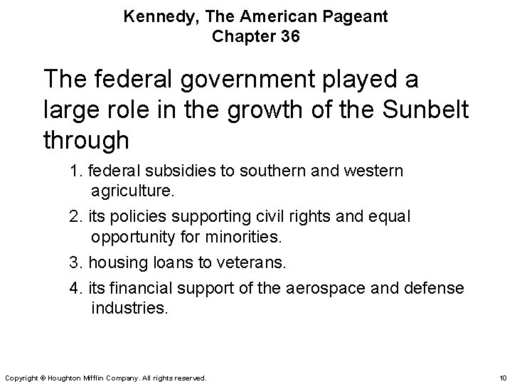 Kennedy, The American Pageant Chapter 36 The federal government played a large role in