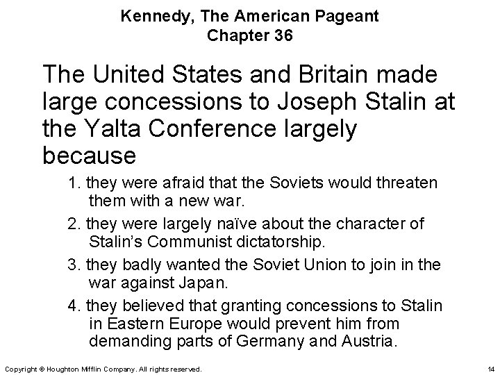 Kennedy, The American Pageant Chapter 36 The United States and Britain made large concessions