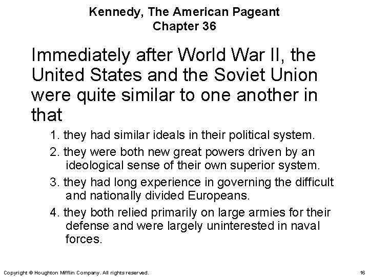 Kennedy, The American Pageant Chapter 36 Immediately after World War II, the United States