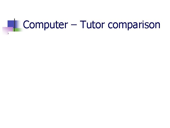 Computer – Tutor comparison 