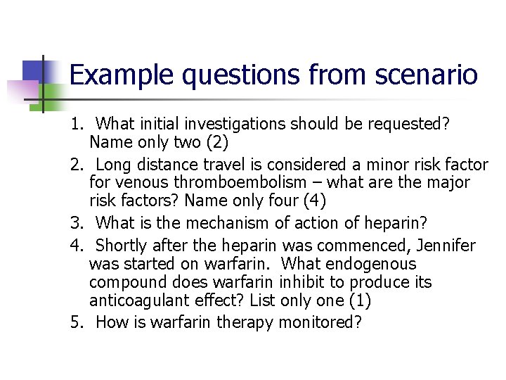 Example questions from scenario 1. What initial investigations should be requested? Name only two