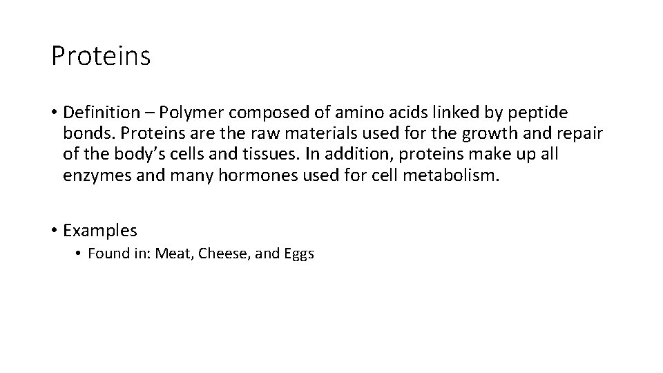 Proteins • Definition – Polymer composed of amino acids linked by peptide bonds. Proteins