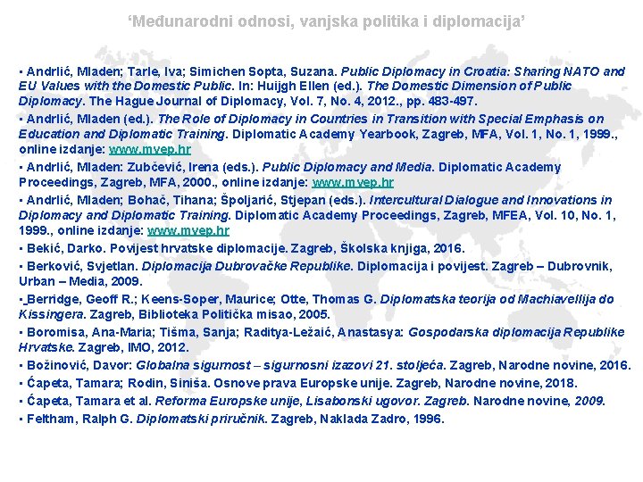 ‘Međunarodni odnosi, vanjska politika i diplomacija’ • Andrlić, Mladen; Tarle, Iva; Simichen Sopta, Suzana.