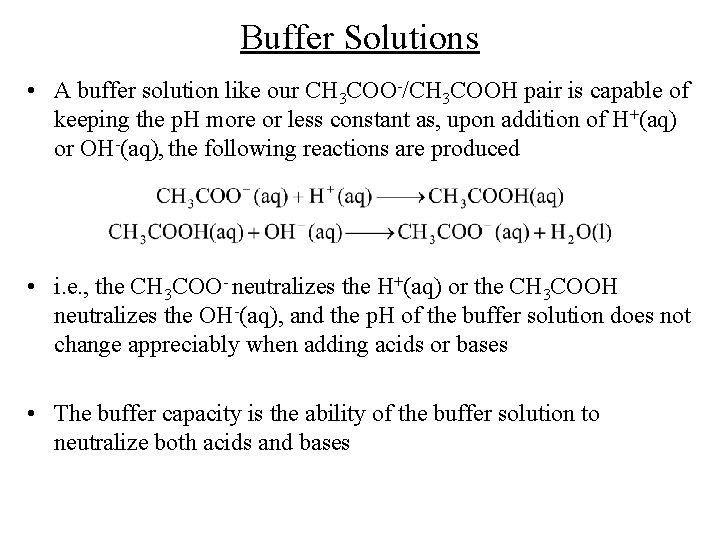 Buffer Solutions • A buffer solution like our CH 3 COO-/CH 3 COOH pair