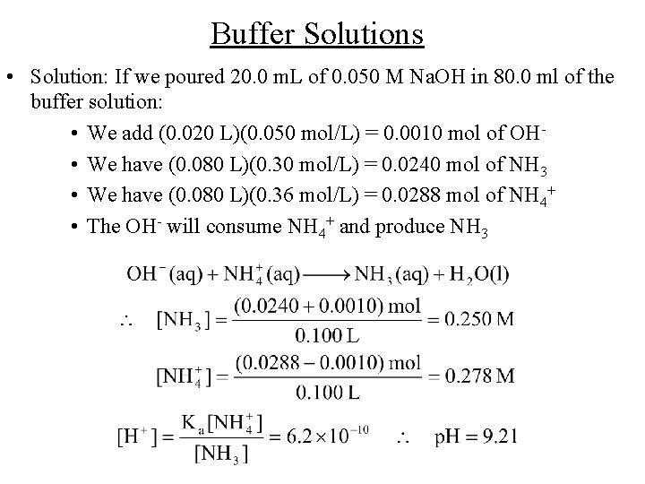 Buffer Solutions • Solution: If we poured 20. 0 m. L of 0. 050