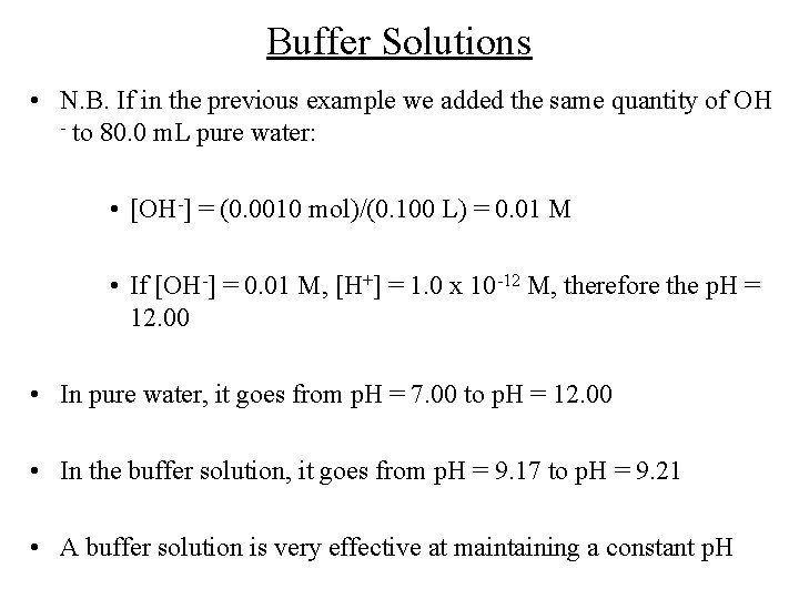 Buffer Solutions • N. B. If in the previous example we added the same
