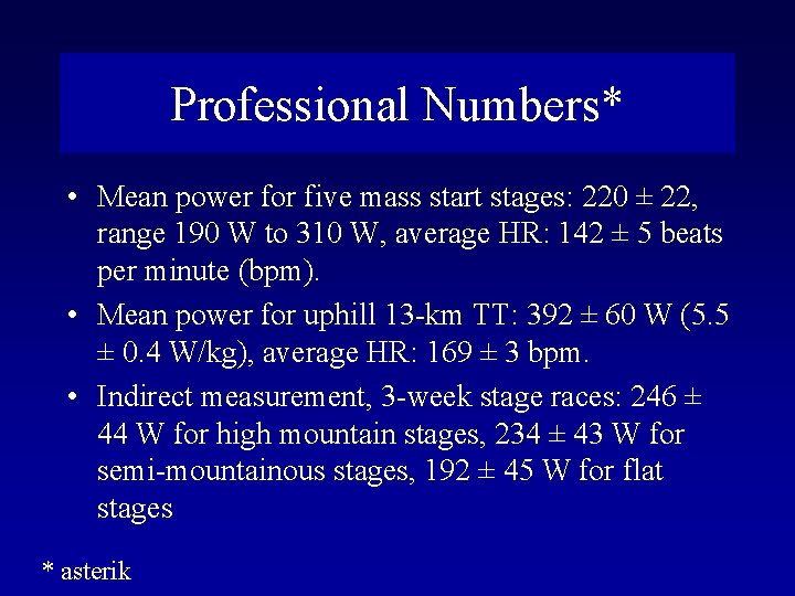 Professional Numbers* • Mean power for five mass start stages: 220 ± 22, range