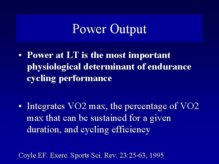Power Output • Power at LT is the most important physiological determinant of endurance