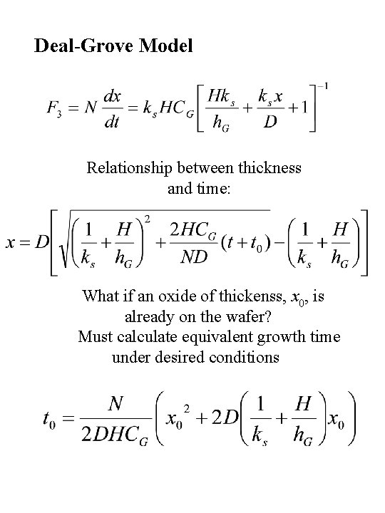 Deal-Grove Model Relationship between thickness and time: What if an oxide of thickenss, x