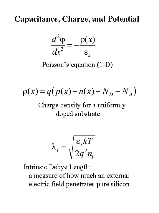 Capacitance, Charge, and Potential Poisson’s equation (1 -D) Charge density for a uniformly doped