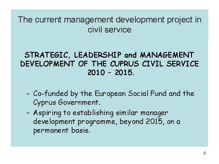 The current management development project in civil service STRATEGIC, LEADERSHIP and MANAGEMENT DEVELOPMENT OF