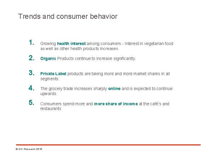 Trends and consumer behavior 1. 2. 3. 4. 5. Growing health interest among consumers