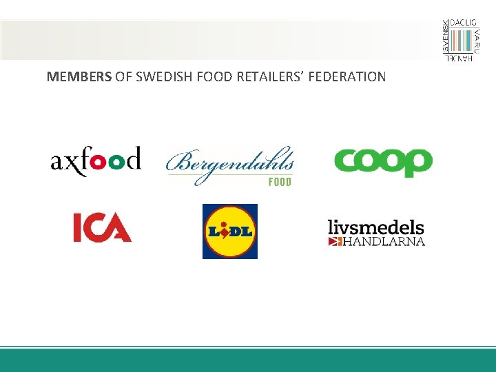 MEMBERS OF SWEDISH FOOD RETAILERS’ FEDERATION 5 