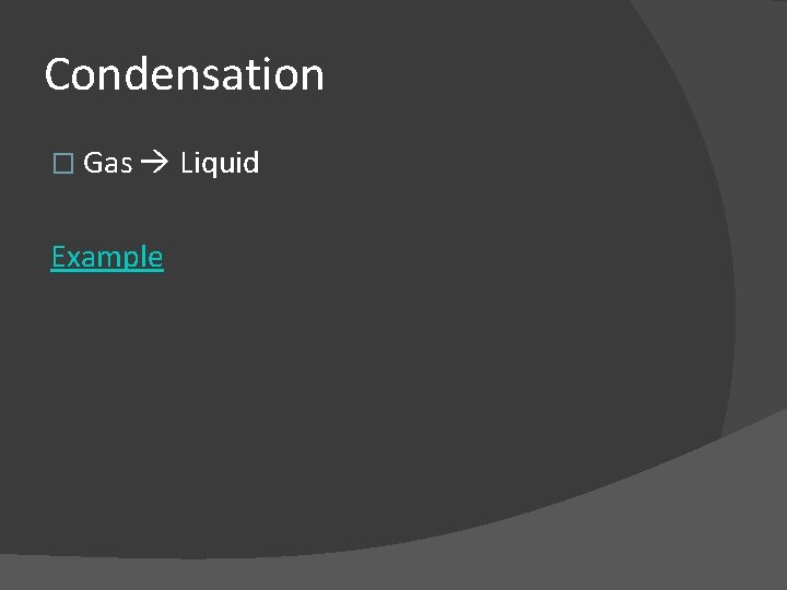 Condensation � Gas Liquid Example 