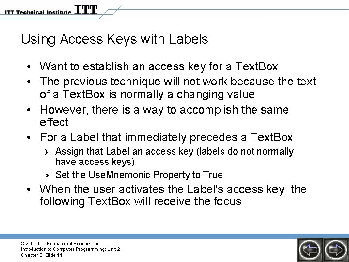 Using Access Keys with Labels • Want to establish an access key for a