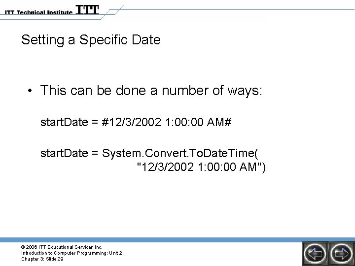 Setting a Specific Date • This can be done a number of ways: start.