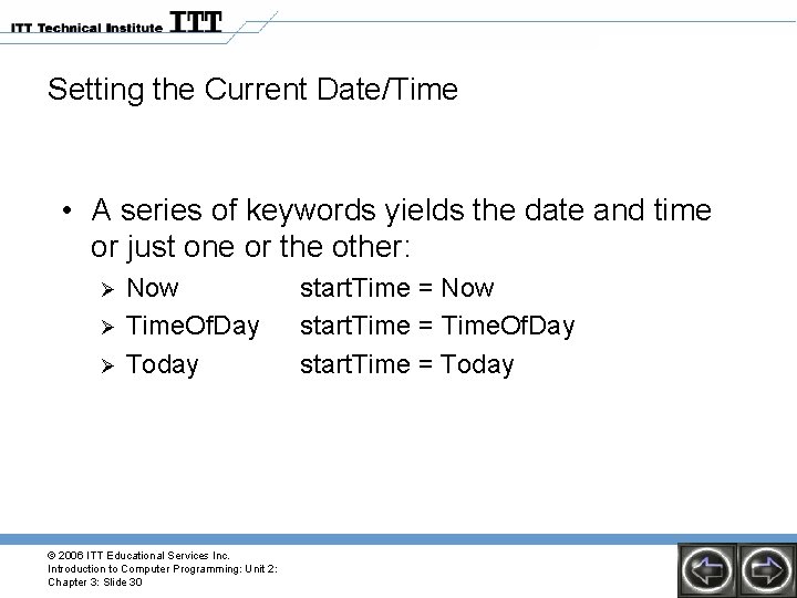 Setting the Current Date/Time • A series of keywords yields the date and time