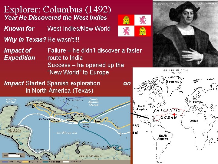 Explorer: Columbus (1492) Year He Discovered the West Indies Known for West Indies/New World