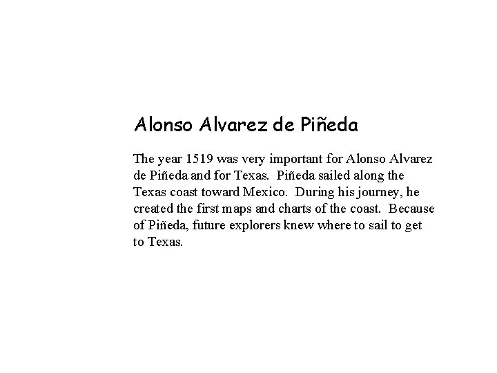 Alonso Alvarez de Piñeda My Texas History Notebook : Explorers Of Texas The year