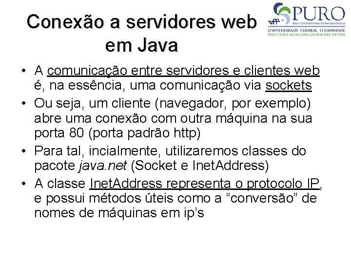 Conexão a servidores web em Java • A comunicação entre servidores e clientes web