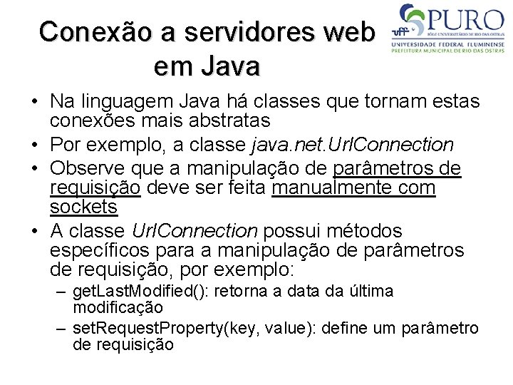 Conexão a servidores web em Java • Na linguagem Java há classes que tornam