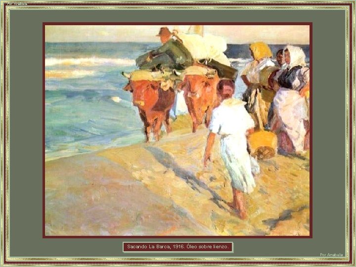 Por Anabela Sacando La Barca, 1916. Óleo sobre lienzo. Por Anabela 