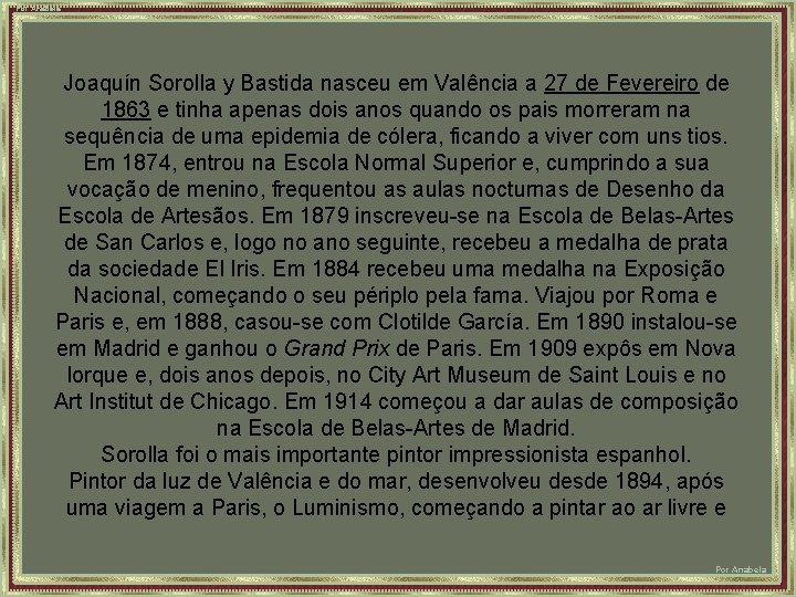 Por Anabela Joaquín Sorolla y Bastida nasceu em Valência a 27 de Fevereiro de