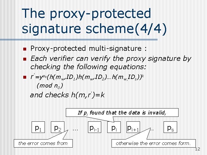 The proxy-protected signature scheme(4/4) n n n Proxy-protected multi-signature : Each verifier can verify