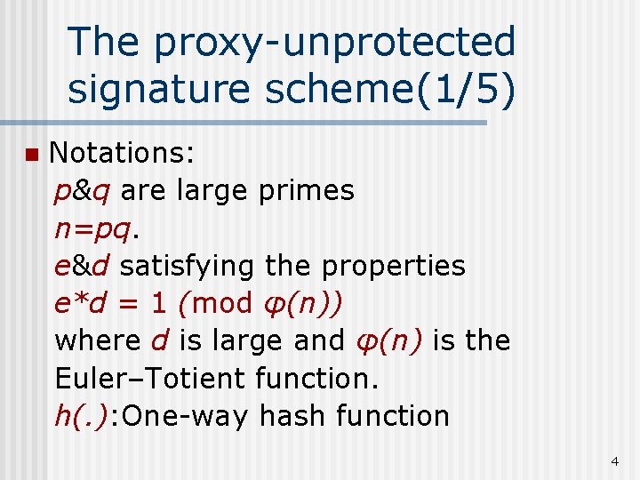 The proxy-unprotected signature scheme(1/5) n Notations: p&q are large primes n=pq. e&d satisfying the