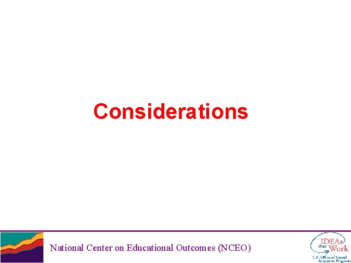 Considerations National Center on Educational Outcomes (NCEO) 