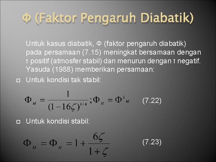 Φ (Faktor Pengaruh Diabatik) Untuk kasus diabatik, Φ (faktor pengaruh diabatik) pada persamaan (7.