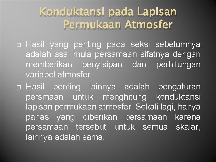 Konduktansi pada Lapisan Permukaan Atmosfer Hasil yang penting pada seksi sebelumnya adalah asal mula
