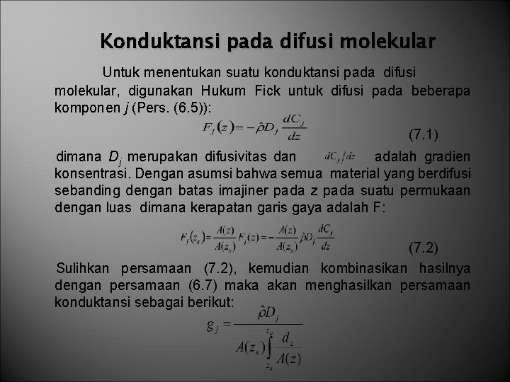 Konduktansi pada difusi molekular Untuk menentukan suatu konduktansi pada difusi molekular, digunakan Hukum Fick