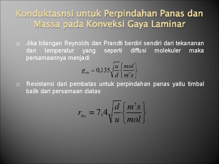 Konduktasnsi untuk Perpindahan Panas dan Massa pada Konveksi Gaya Laminar Jika bilangan Reynolds dan