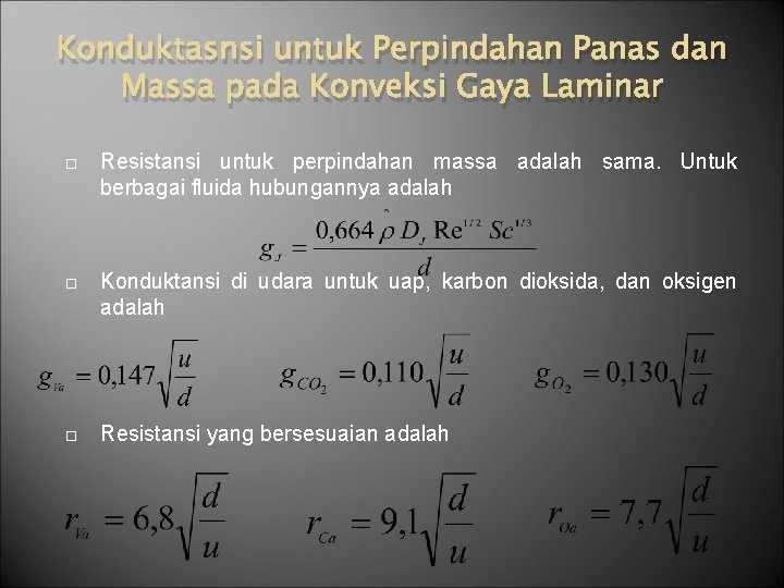 Konduktasnsi untuk Perpindahan Panas dan Massa pada Konveksi Gaya Laminar Resistansi untuk perpindahan massa