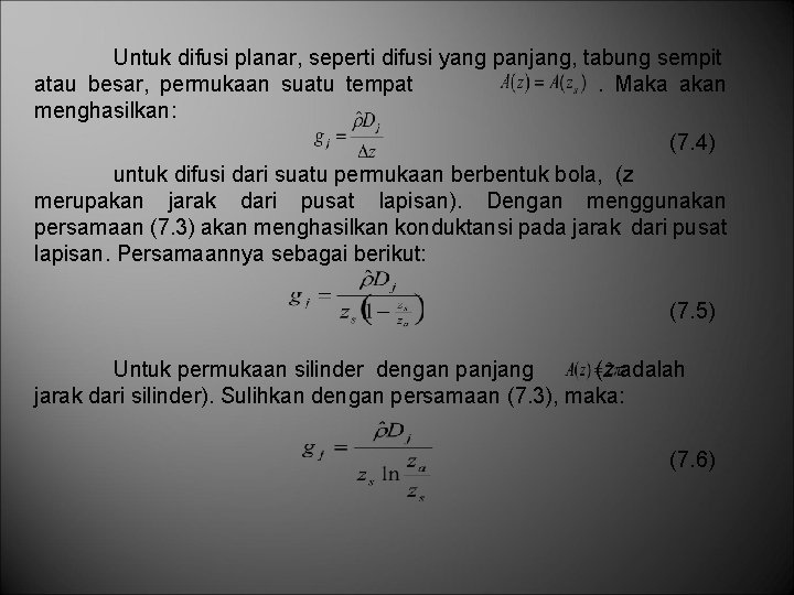 Untuk difusi planar, seperti difusi yang panjang, tabung sempit atau besar, permukaan suatu tempat.