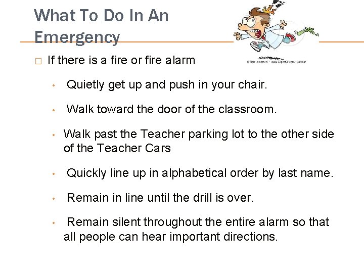 What To Do In An Emergency � If there is a fire or fire