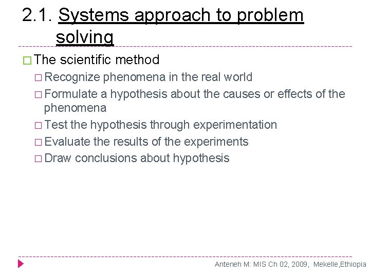 2. 1. Systems approach to problem solving � The scientific method � Recognize phenomena 2. 1. Systems approach to problem solving � The scientific method � Recognize phenomena