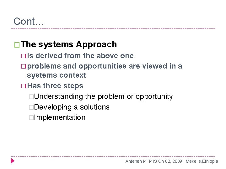 Cont… �The systems Approach � Is derived from the above one � problems and Cont… �The systems Approach � Is derived from the above one � problems and